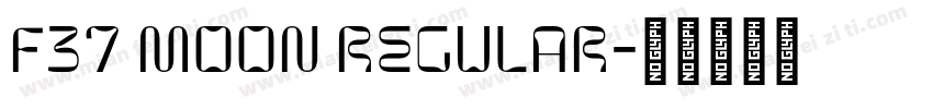 F37 Moon Regular字体转换